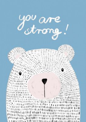 You are strong bear