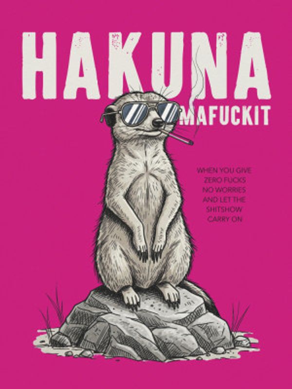 Hakuna Mafuckit