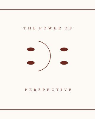 The Power Of Perspective