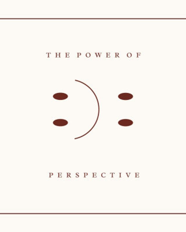 The Power Of Perspective