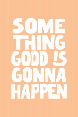 Something Good Is Gonna Happen Pantone Peach Fuzz Pictufy Collection
