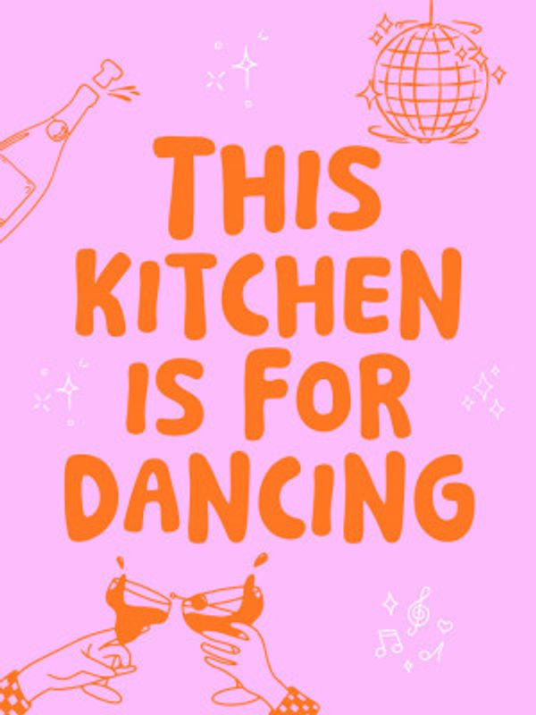 This kitchen is for dancing - pink/orange