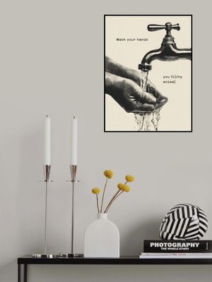 Wash Your Hands You Filthy Animal