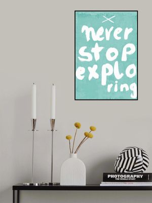 Never Stop Exploring