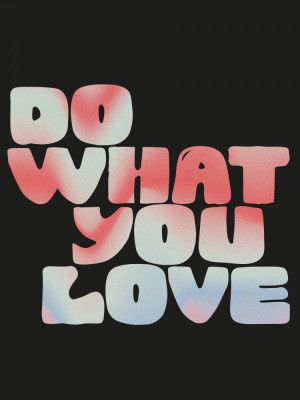 Dowhatyoulove