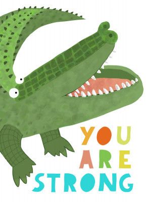 You Are Strong! Funny Alligator with Tail by Artist Carla Daly