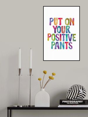 Put On Your Positive Pants