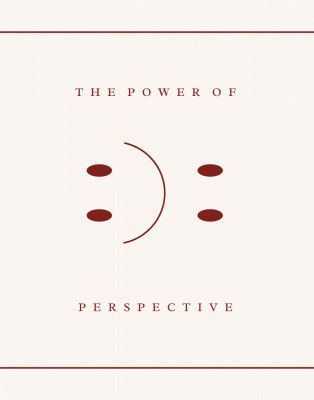 The Power Of Perspective