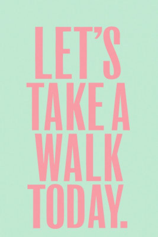 Let`s take A Walk Today