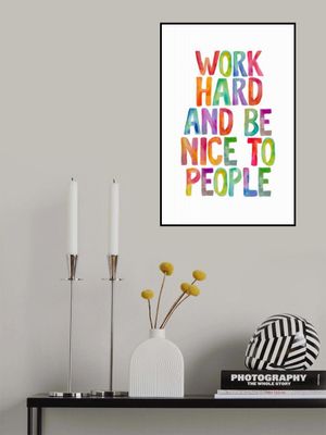 Work Hard and Be Nice To People Ffffff