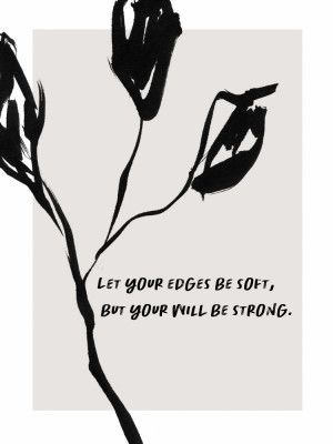 Soft Edges, Strong Will