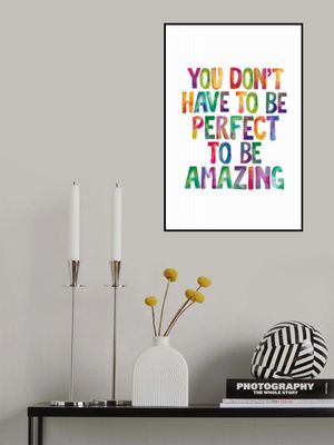 You Don't Have To Be Perfect To Be Amazing