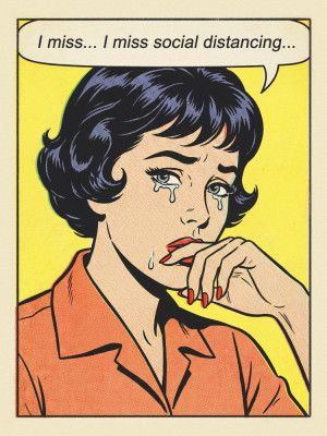 I Miss Social Distancing