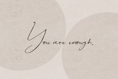 You Are Enough