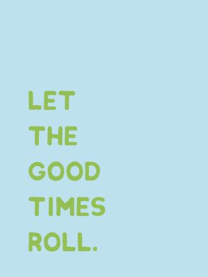Let the good times roll - blue