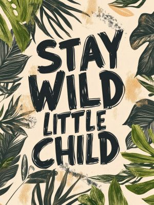 Stay Wild Foliage