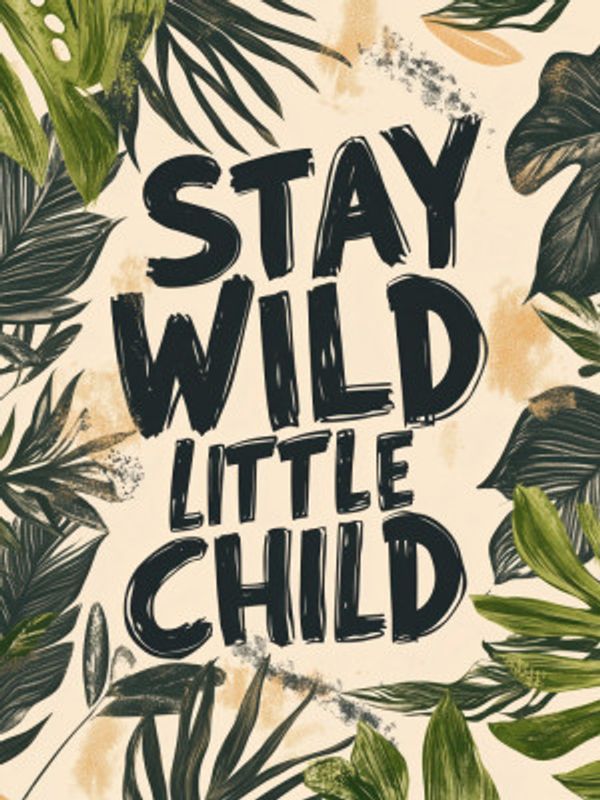Stay Wild Foliage