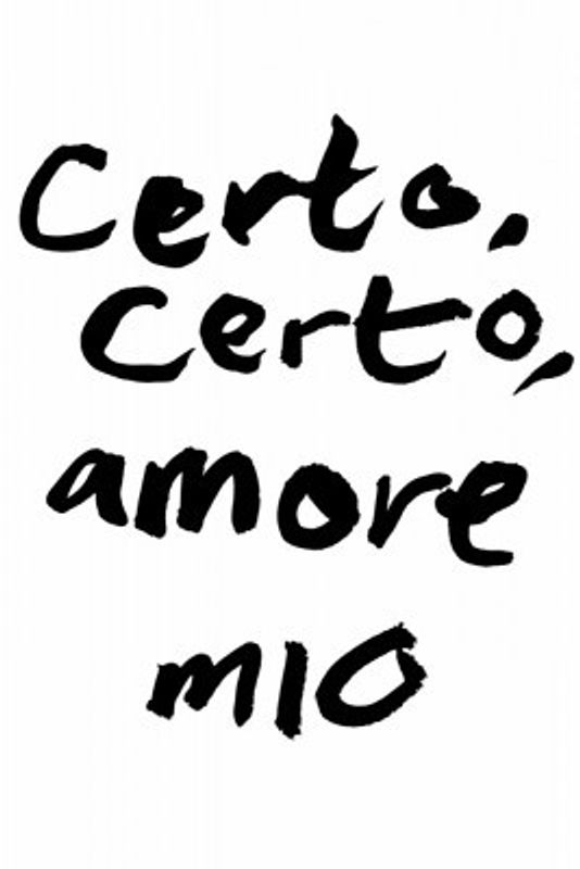 Certo, Certo, Amore Mio
