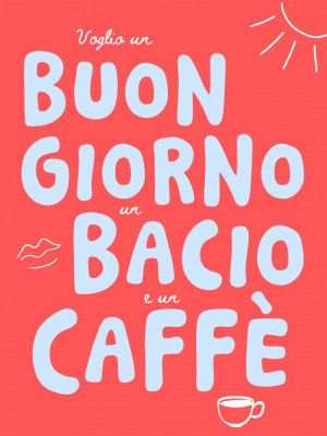 Buongiorno, bacio, caffe - red