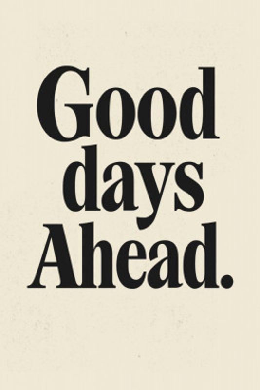 Good days ahead