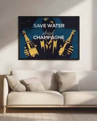 Save water - Drink champagne