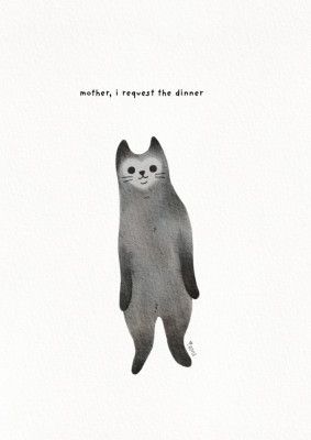 Cat wants Dinner - funny cat art