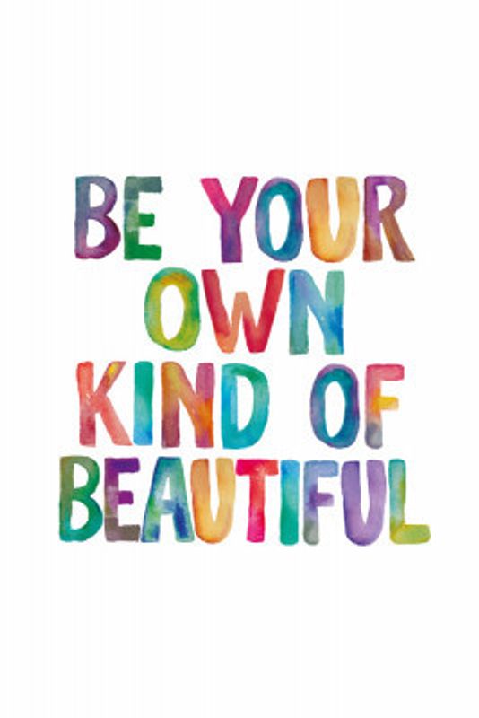Be Your Own Kind of Beautiful