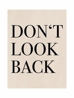 Don’t Look Back Quote Art
