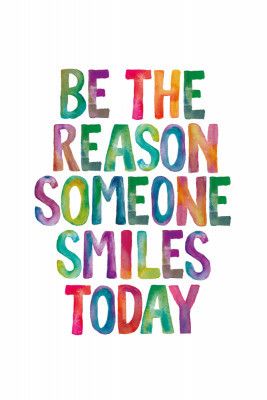 Be the Reason Someone Smiles Today