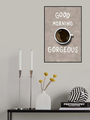 Good Morning Gorgeous