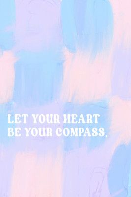 Letyourheartbeyourcompass