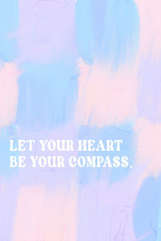 Letyourheartbeyourcompass