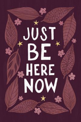 Just Be Nere Now