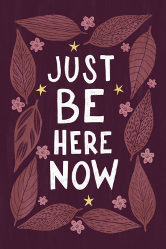 Just Be Nere Now