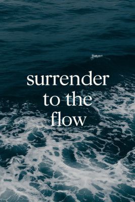 Surrendertotheflow