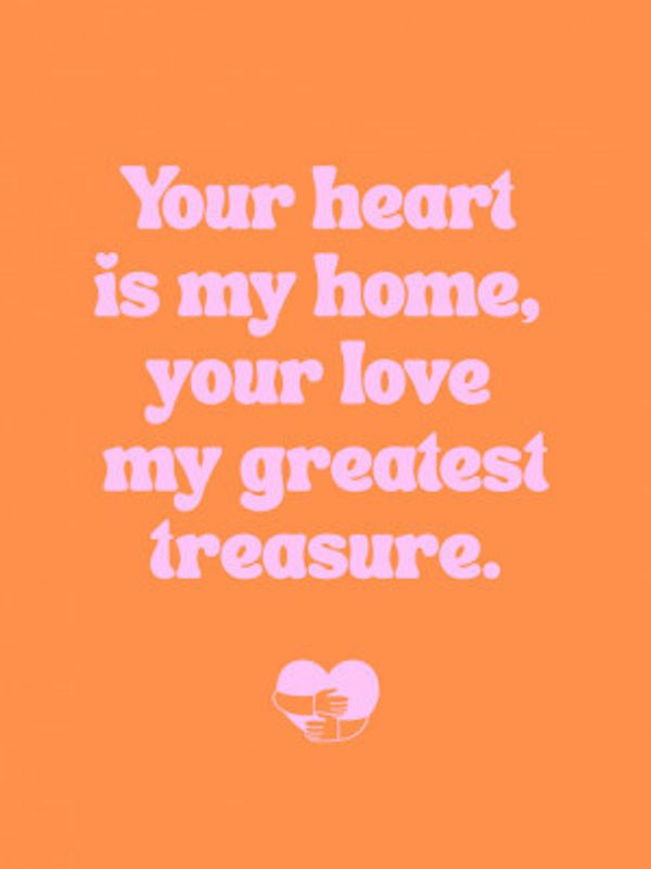 Your Heart Is My Home, Love Quote