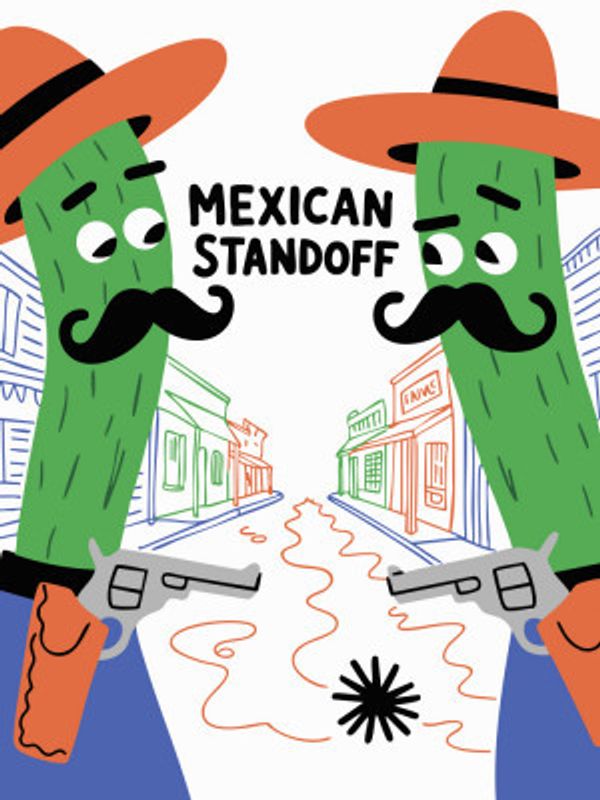 Mexican Standoff