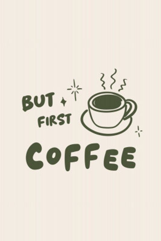 But First Coffee