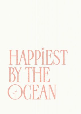 Happiest by the ocean - summer handlettering text &amp; quote