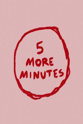 Five more minutes