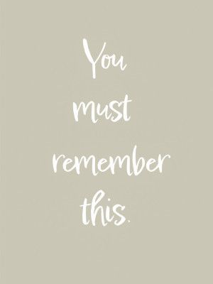 You must remember this
