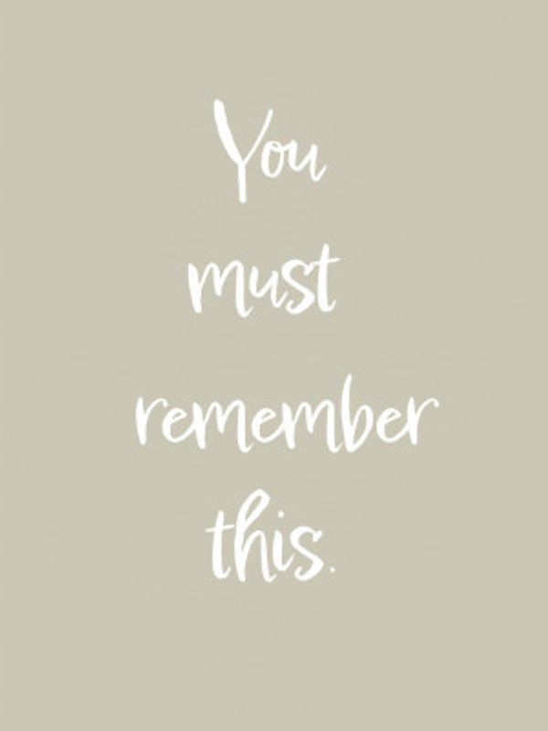 You must remember this