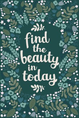 Find the beauty in today