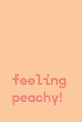 Feeling Peachy - Text Poster