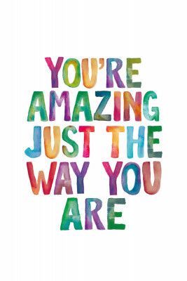 You're Amazing Just the Way You Are