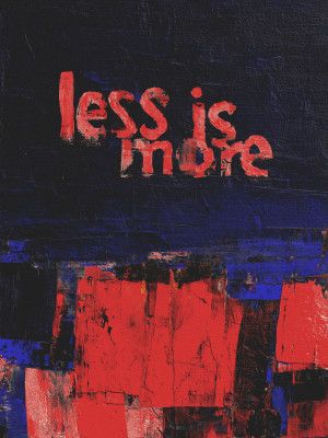 Less Is More