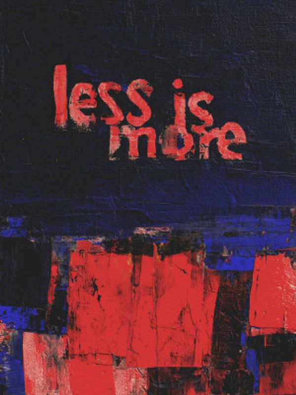 Less Is More