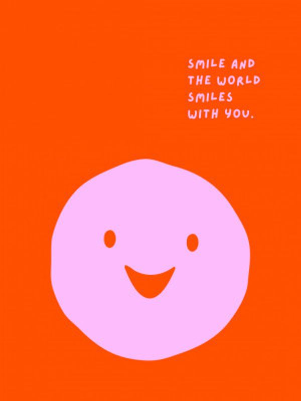 Smile And The World Smiles With You