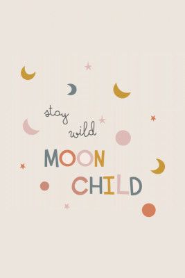 Stay Wild Moon Child