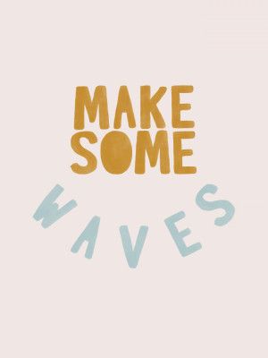 Make Some Waves
